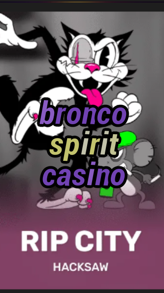 bronco spirit casino-3xn3u5udepyz9m9w5iat.com